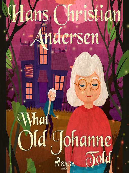 Title details for What Old Johanne Told by H.C. Andersen - Wait list